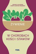 Okładka - Żywienie w chorobach kości i stawów - Dorota Szostak-Węgierek