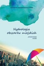 Okładka - Hydrologia obszarów miejskich opowiedziana inaczej - Katarzyna Weinerowska-Bords
