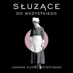 Okładka - Służące do wszystkiego - Joanna Kuciel-Frydryszak