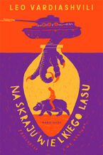 Okładka - Na skraju wielkiego lasu - Leo Vardiashvili