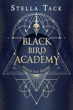 Okładka - Black Bird Academy (#3). Pokochaj Śmierć. Black Bird Academy. Tom 3 - Stella Tack