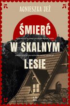 Okładka - Śmierć w skalnym lesie - Agnieszka Jeż