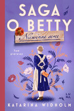 Okładka - Saga o Betty (#1). Niewinne serce. Saga o Betty Tom 1 - Katarina Widholm