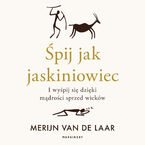 Okładka - Śpij jak jaskiniowiec. I wyśpij się dzięki mądrości sprzed wieków - Merijn van de Laar