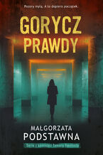 Okładka - Gorycz prawdy - Małgorzata Podstawna