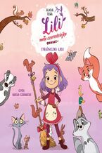 Okładka - Lili, mała czarodziejka. Strażniczka lasu. Tom 1 - Alicia Teba