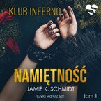 Okładka - Namiętność. Klub Inferno. Tom 1 - Jamie K. Schmidt