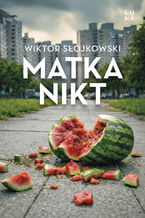 Okładka - Matka nikt - Wiktor Słojkowski