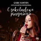 Okładka - Czekoladowe pragnienie - Care Santos