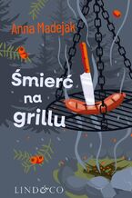 Śmierć na grillu. Zabójczy Etat. Tom 2