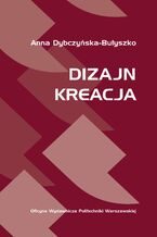Okładka - Dizajn. Kreacja - Anna Dybczyńska-Bułyszko