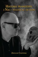 Historie prawdziwe i Nie - political fiction