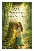 Okładka - Las który zawsze na Ciebie czeka - Samuel Kaine, Dora Kaine