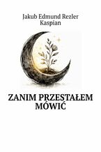 Okładka - Zanim przestałem mówić - Jakub Rezler, Kaspian