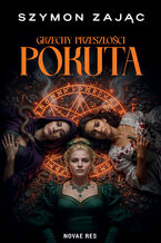 Okładka - Grzechy Przeszłości: Pokuta - Szymon Zając