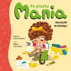 Po prostu Mania. Bałagan w pokoju