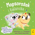 Sklepik z magicznymi zwierzętami. Mopsorożek i Koalarożka