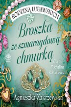 Okładka - Rodzina Lubawskich. Tom 1. Broszka ze szmaragdową chmurką - Agnieszka Zakrzewska