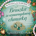 Rodzina Lubawskich. Tom 1. Broszka ze szmaragdową chmurką