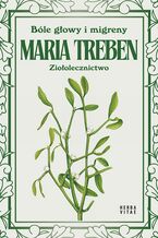 Okładka - Bóle głowy i migreny. Ziołolecznictwo - Maria Treben