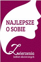Okładka - Najlepsze o sobie. Zwierzenia kobiet skutecznych - Opracowanie zbiorowe