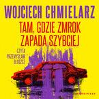 Tam, gdzie zmrok zapada szybciej