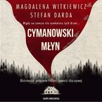 Okładka - Cymanowski młyn - Magdalena Witkiewicz, Stefan Darna