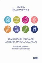 Okładka - Odżywianie podczas leczenia onkologicznego - Emilia Kałędkiewicz