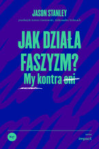 Okładka - Jak działa faszyzm? My kontra oni - Jason Stanley