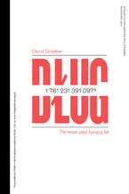 Okładka - Dług. Pierwsze pięć tysięcy lat - David Graeber