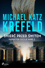 Okładka - Inspektor Cecilie Mars 3: Śmierć przed świtem (#3) - Michael Katz Krefeld