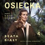 Okładka - Osiecka. Tego o mnie nie wiecie - Beata Biały