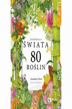 Okładka - Dookoła świata. 80 roślin - Jonathan Drori