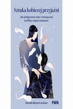 Okładka - Sztuka kobiecej przyjaźni - Danielle Bayard Jackson