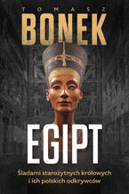 Okładka - Egipt. Śladami starożytnych królowych i ich polskich odkrywców - Tomasz Bonek