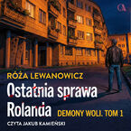 Demony Woli. Ostatnia sprawa Rolanda
