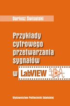 Okładka - Przykłady cyfrowego przetwarzania sygnałów w LabView - Dariusz Świsulski