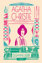 Okładka - Agatha Christie. Narodziny królowej kryminału - Susanne Lieder