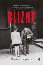 Okładka - Blizny. Prawdziwa historia "królików" z Ravensbruck - Matra Grzywacz