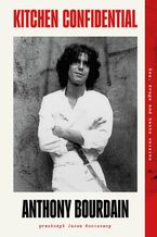 Okładka - Kitchen Confidential - Anthony Bourdain