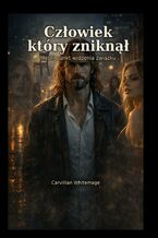 Okładka - Człowiek Który Zniknął - Carvillian Whitemage