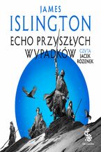 Okładka - Trylogia Licaniusa (#2). Echo przyszłych wypadków - James Islington