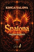 Okładka - Spalona. Przebudzenie. Tom 1 - Kinga Salawa