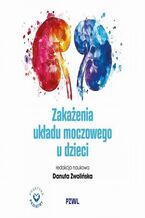 Okładka - Zakażenia układu moczowego u dzieci - Danuta Zwolińska