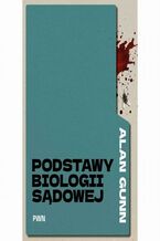 Okładka - Podstawy biologii sądowej - Alan Gunn
