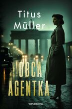 Okładka - Obca agentka - Titus Müller