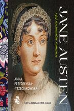 Okładka - Jane Austen i jej racjonalne romanse - Anna Przedpełska-Trzeciakowska