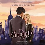 Okładka - Mr Incognito - Adriana Kowalczyk