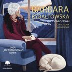 Saga BEZ POŻEGNANIA. Tom 9. Chwilo, trwaj