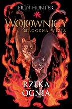Okładka - Wojownicy. Rzeka ognia - Erin Hunter